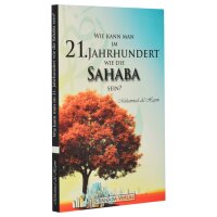 Wie kann man im 21. Jahrhundert wie die Sahaba sein?